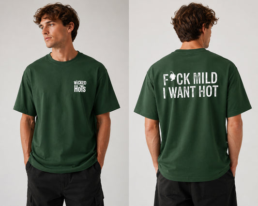 Model wearing green wicked hots fuck mild I want hot t-shirt.  great present for fathers day, mothers day or Christmas for anyone that loves chillies in New Zealand